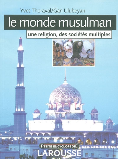 Le monde musulman : une religion, des sociétés multiples