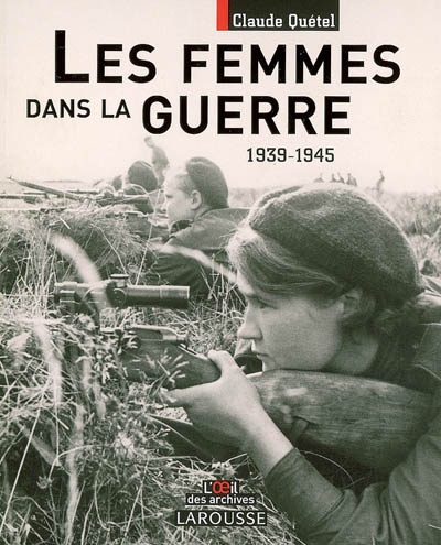 Les femmes dans la guerre, 1939-1945
