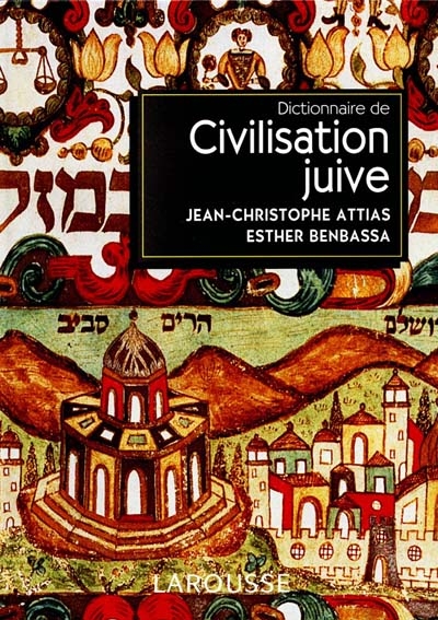 Dictionnaire de civilisation juive : auteurs, oeuvres, notions