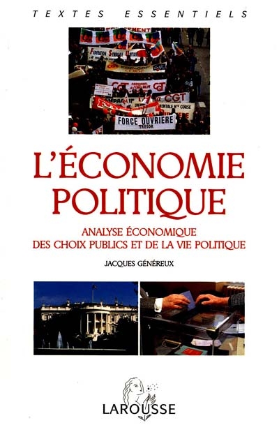 L'économie politique : analyse économique des choix publics et de la vie politique