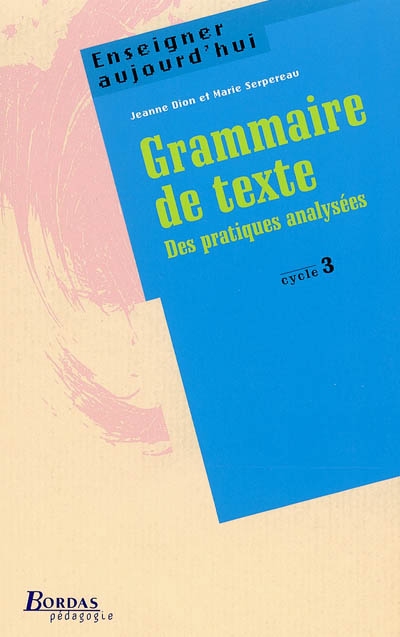 La grammaire de texte, des pratiques analysées : cycle 3