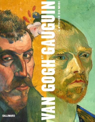Van Gogh-Gauguin : l'atelier du Midi