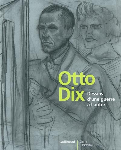 Otto Dix : dessins d'une guerre à l'autre : exposition, Centre Pompidou, 15 janvier-31 mars 2003, organisée par le MNAM-CCI (Musée national d'art moderne-Centre de création industrielle)