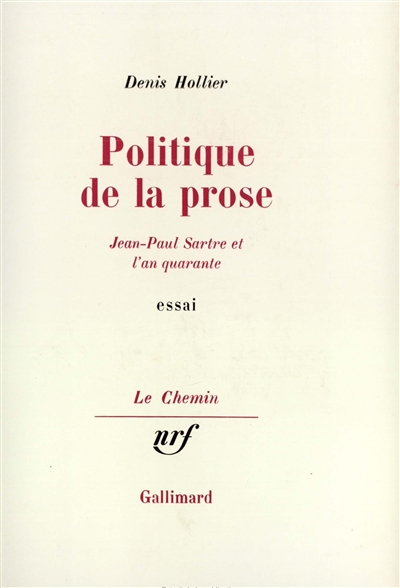Politique de la prose : Jean-Paul Sartre et l'an quarante : essai