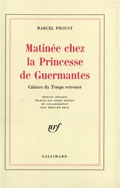 Matinée chez la princesse de Guermantes : cahiers du "Temps retrouvé"