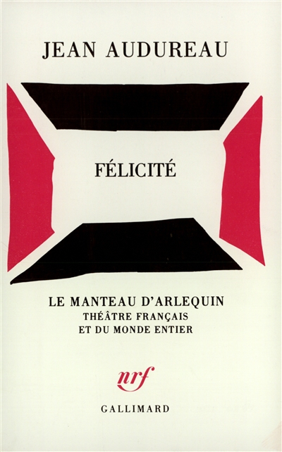 Félicité : [Paris, Comédie française, 1983]