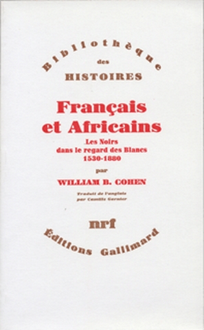 Français et Africains : les Noirs dans le regard des Blancs : 1530-1880