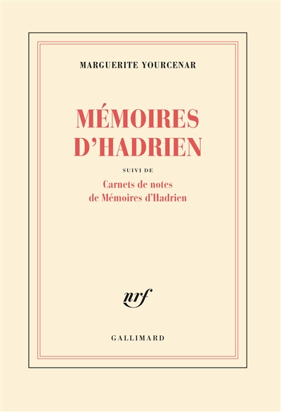 Mémoires d'Hadrien ; suivi de Carnets de notes de Mémoires d'Hadrien