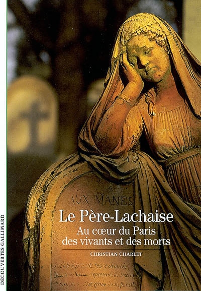 Le Père-Lachaise : Au coeur du Paris des vivants et des morts