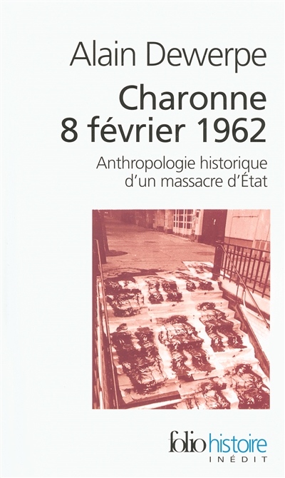 Charonne, 8 février 1962 : anthropologie historique d'un massacre d'État