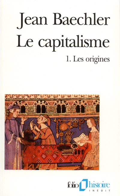 Le capitalisme. Volume 1 : les origines