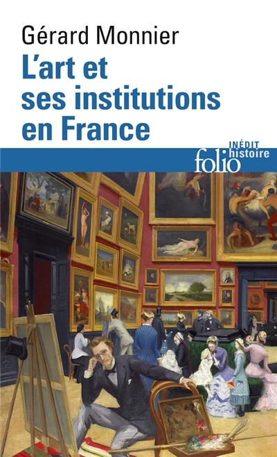 L'art et ses institutions en France : de la Révolution à nos jours