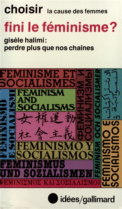 Fini le féminisme ? : compte rendu intégral du colloque international Féminisme et socialismes, Paris, Palais de l'Unesco,13-15 octobre 1983 [Précédé en introduction de] Perdre plus que nos chaînes