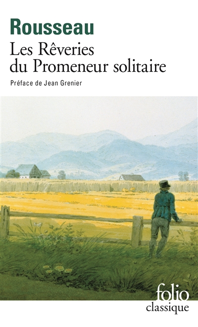 Les rêveries du promeneur solitaire La Vie et les ouvrages de Jean-Jacques Rousseau, extrait