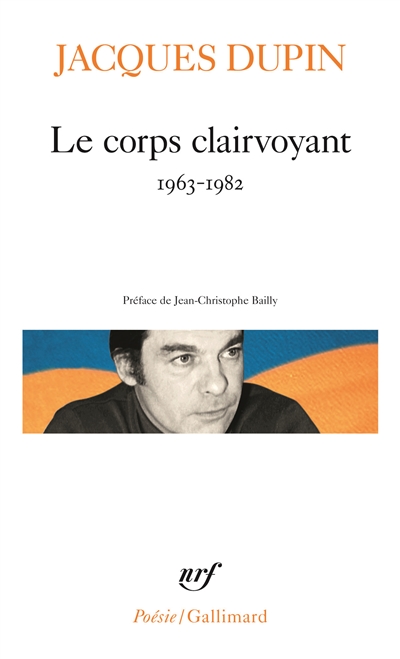 Le corps clairvoyant (1963-1982) : Gravir, L'embrasure, Dehors, Une apparence de soupirail