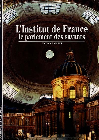 L'Institut de France, le parlement des savants