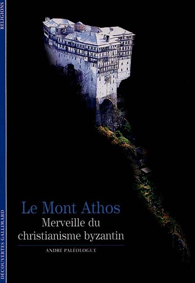 Le Mont Athos : merveille du christianisme byzantin
