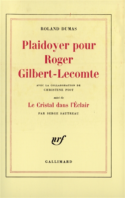 Plaidoyer pour Roger Gilbert-Lecomte (Suivi de) Le Cristal dans l'éclair
