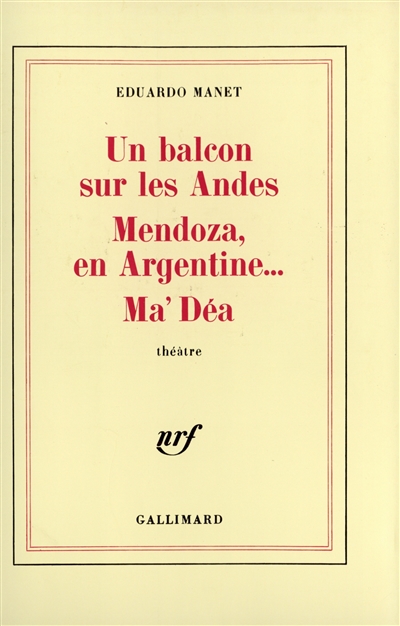 Un Balcon sur les Andes ; Mendoza, en Argentine ; Ma'Dea : théâtre