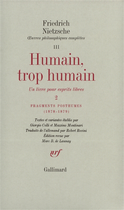 Humain trop humain : un livre pour esprits libres. ; Fragments posthumes : 1878-1879