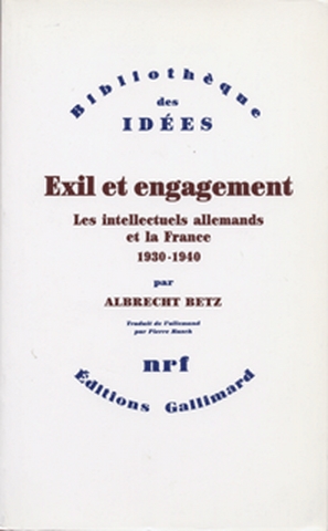 Exil et engagement : les intellectuels allemands et la France : 1930-1940