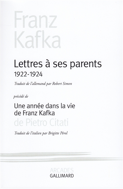 Lettres à ses parents : 1922-1924 (précédé de) Une Année dans la vie de Franz Kafka