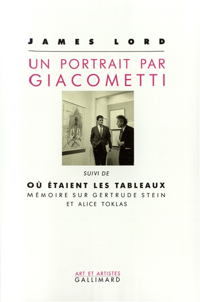 Un portrait par Giacometti : suivi de, où étaient les tableaux : mémoire sur Gertrude Stein et Alice Toklas