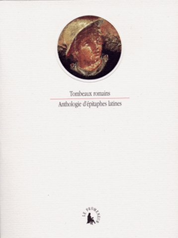 Tombeaux romains : anthologie d'épitaphes latines