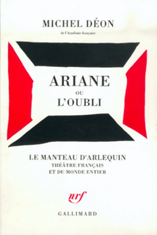 Ariane ou L'oubli : [Paris, Nouveau Théâtre Mouffetard, 19 janvier 1993]