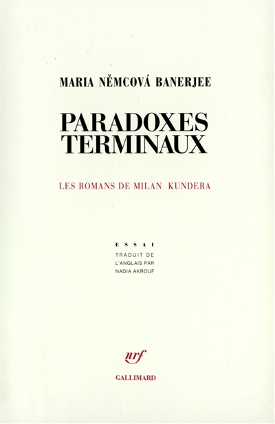Paradoxes terminaux : essai : les romans de Milan Kundera
