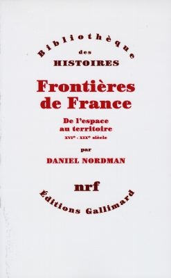 Frontières de France : de l'espace au territoire : XVIe-XIXe siècle