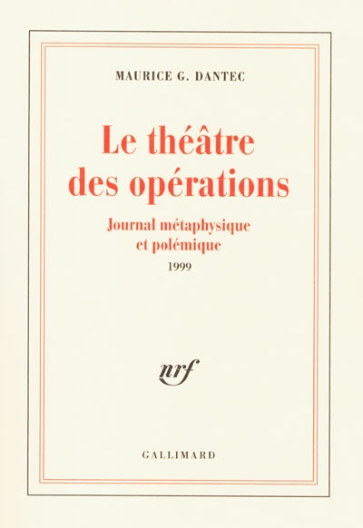 Le théâtre des opérations : journal métaphysique et polémique, 1999