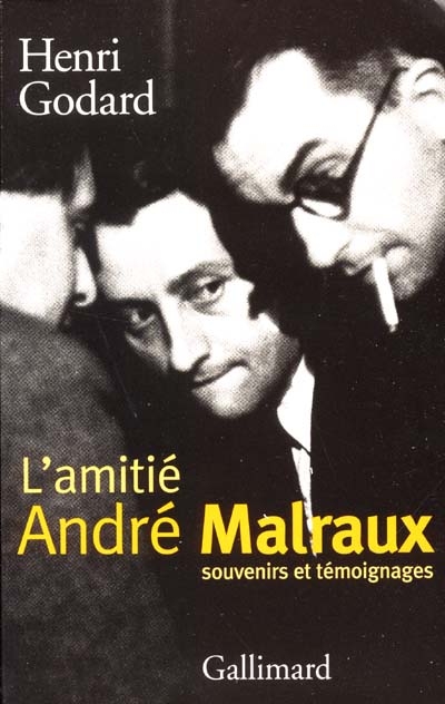 L'amitié d'André Malraux : souvenirs et témoignages