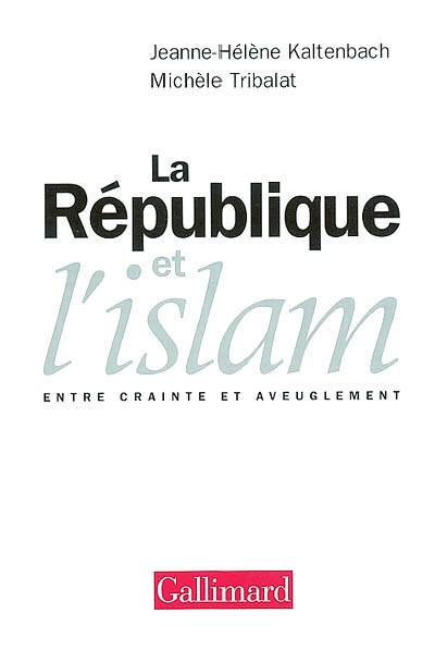 La République et l'Islam : entre crainte et aveuglement