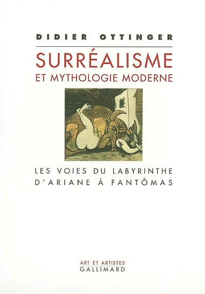 Surréalisme et mythologie moderne : les voies du labyrinthe d'Ariane à Fantomâs