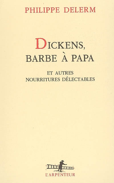 Dickens, barbe à papa : et autres nourritures délectables : récits