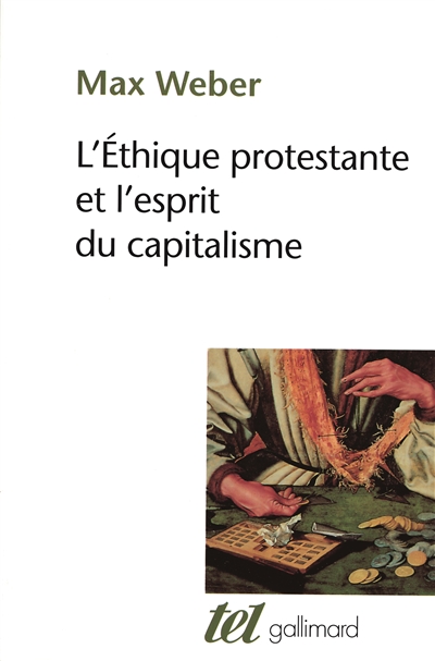 L'éthique protestante et l'esprit du capitalisme : suivi d'autres essais