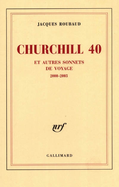 Churchill 40 [quarante] : et autres sonnets de voyage : 2000-2003