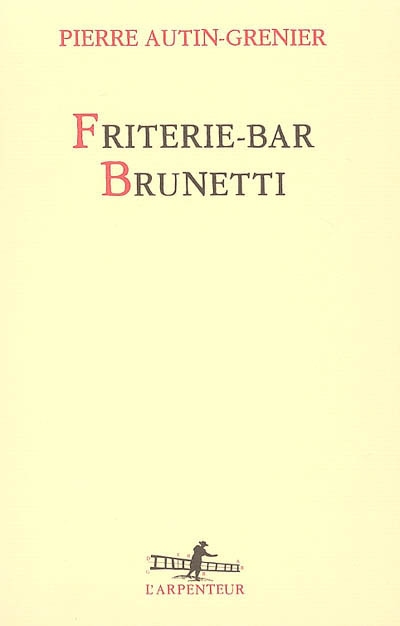 Friterie-bar Brunetti : Pierre Autin-Grenier