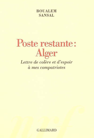 Poste restante : Alger : lettre de colère et d'espoir à mes compatriotes