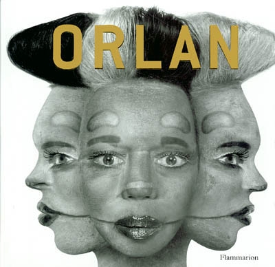 Orlan : exposition, Paris, Centre national de la photographie, 31 mars-28 juin 2004