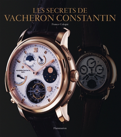 Les secrets de Vacheron Constantin 250 ans d'histoire ininterrompue : catalogue de montre depuis 1755