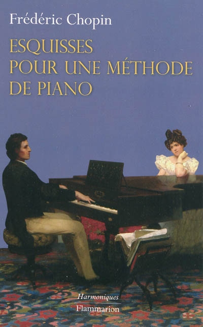 Esquisses pour une méthode de piano : textes réunis et présentés par Jean-Jacques Eigeldinger