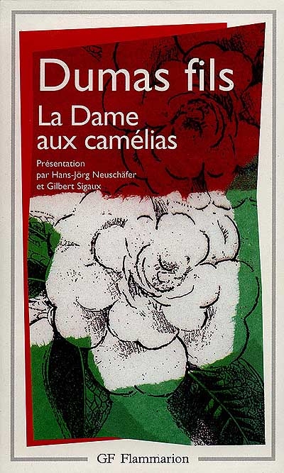 La dame aux camélias : le roman, le drame, "La Traviata"