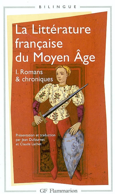 La littérature française du Moyen Age. 1 , Romans et chroniques