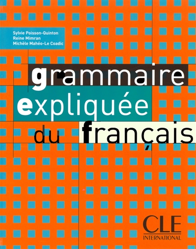 La grammaire expliquée du français : niveau intermédiaire