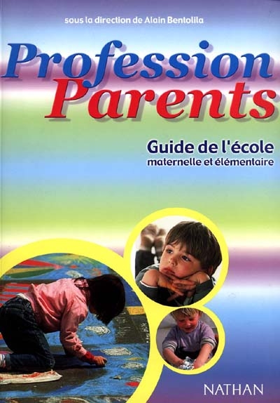 Profession parents : guide de l'école maternelle et élémentaire