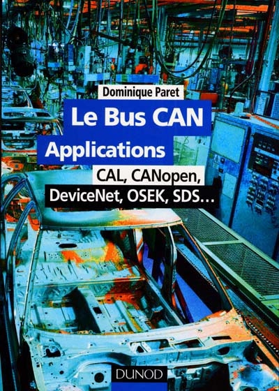 Le bus CAN : couches applicatives CAN, CAL, CANopen, DeviceNet, SDS, OSEK