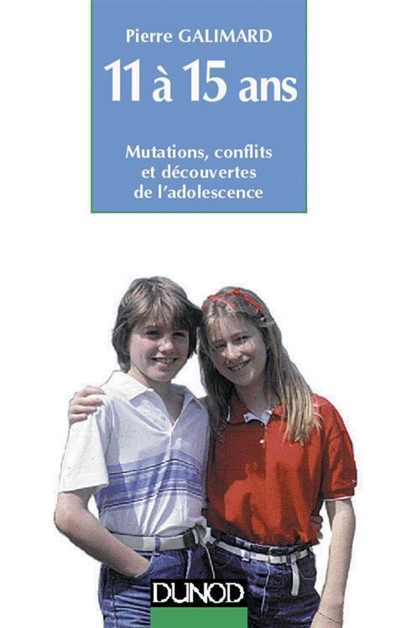 11 à 15 ans : mutations, conflits et découvertes de l'adolescence