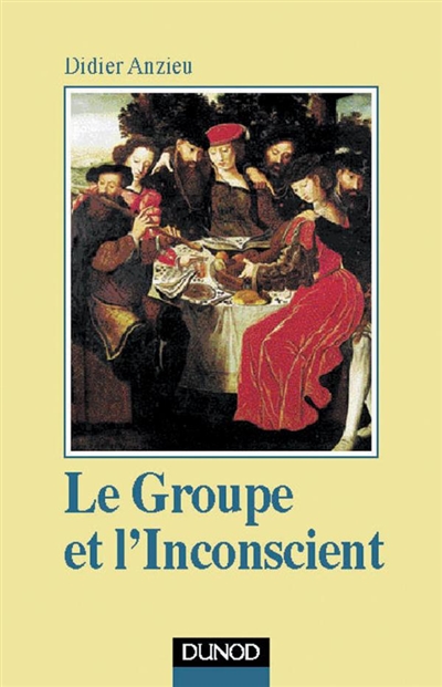 Le groupe et l'inconscient : l'imaginaire groupal
